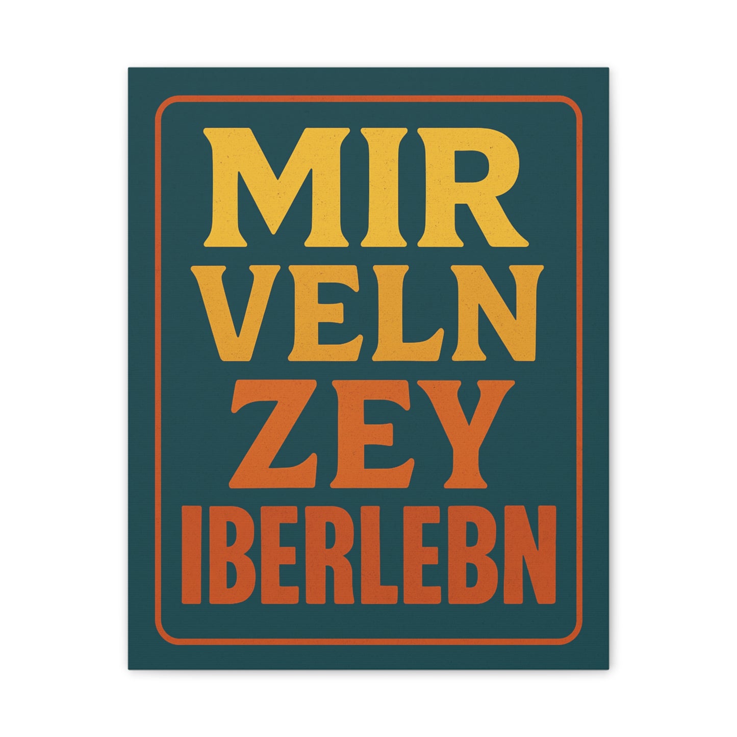 Poster with text 'MIR VELN ZEV IBERLEBN' on a green background