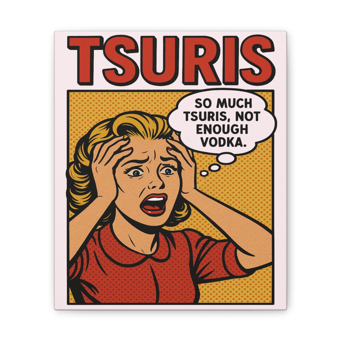 Comic-style poster with a distressed woman and text about Tsuris and vodka.