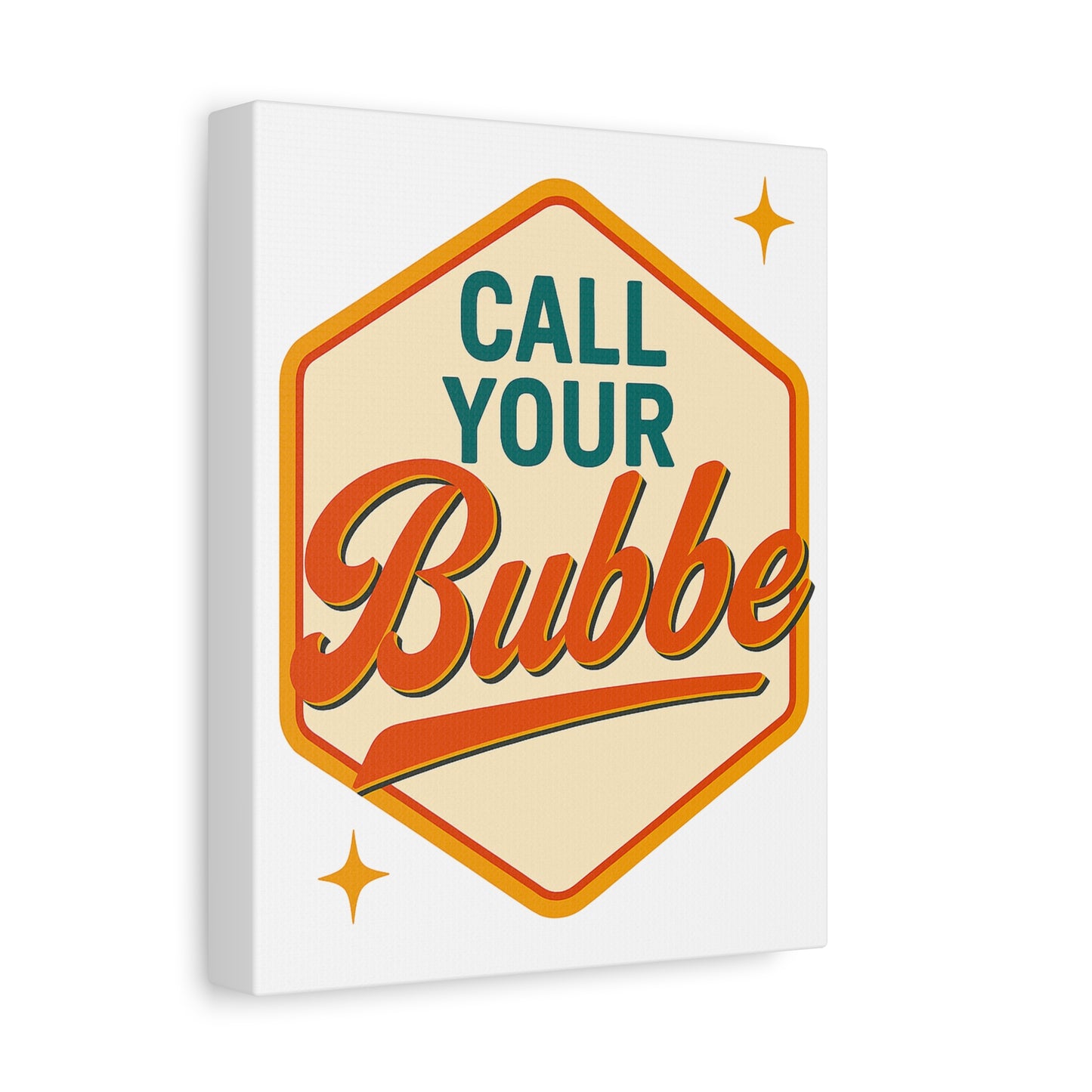 Canvas print with 'Call Your Bubbe' text in a decorative hexagonal border on a white background