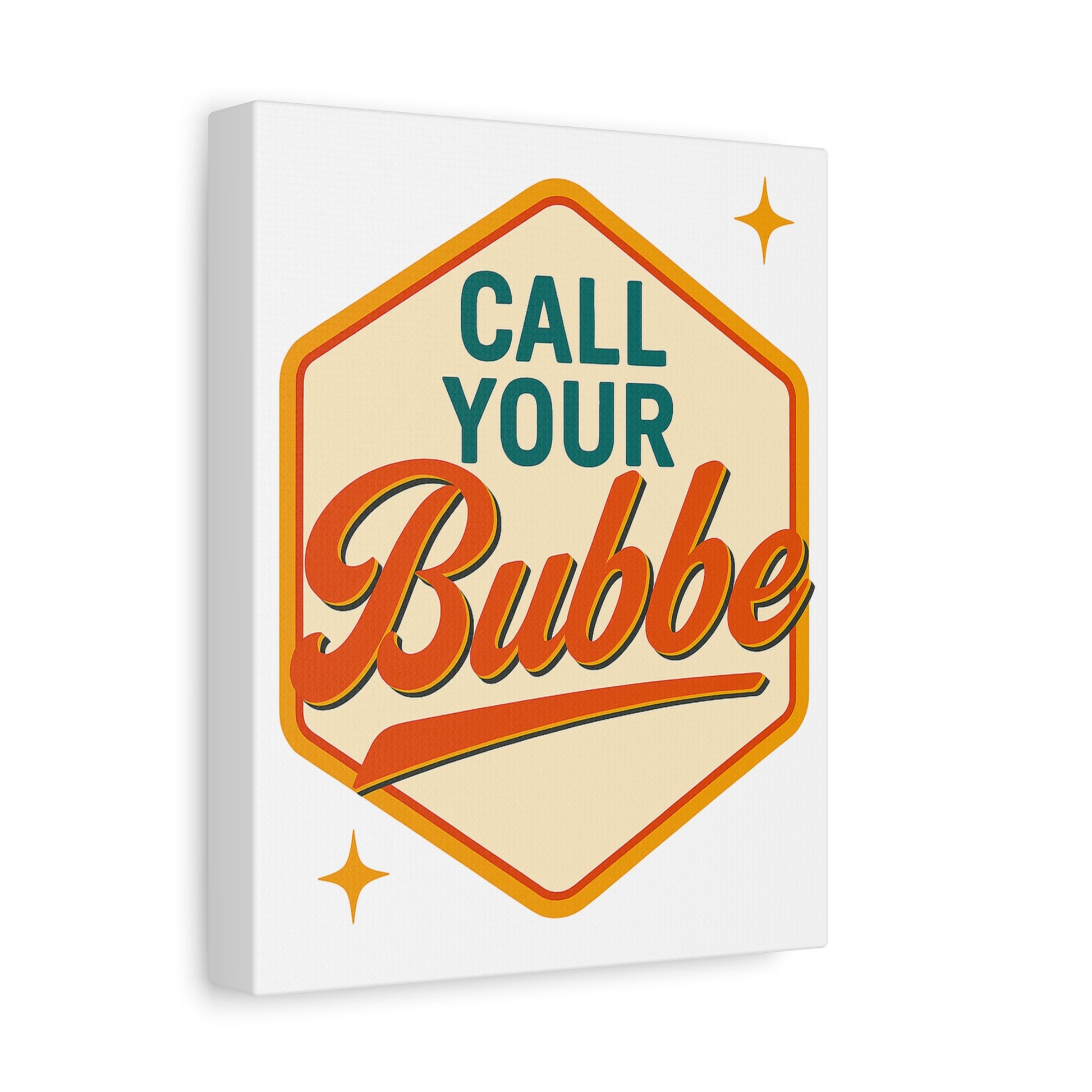 Canvas print with 'Call Your Bubbe' text in a decorative hexagonal border on a white background