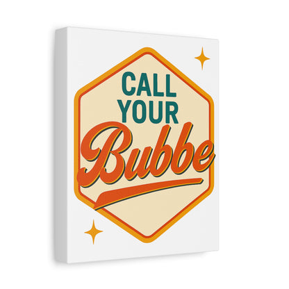 Canvas print with 'Call Your Bubbe' text in a decorative hexagonal border on a white background