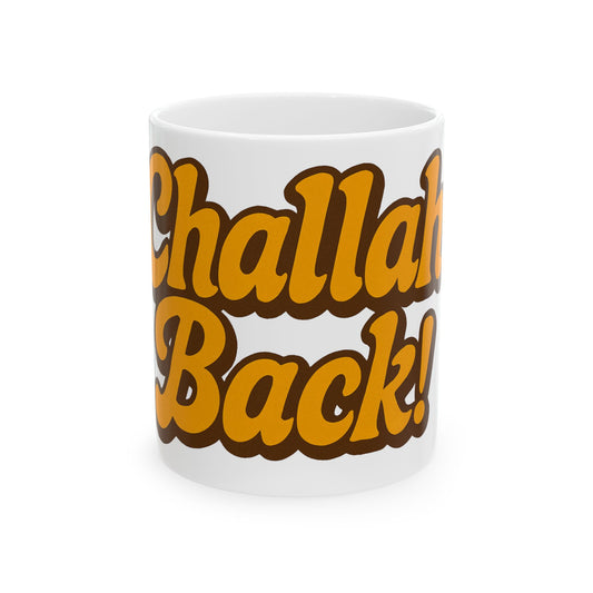 White mug with 'Challal Back!' text in brown and yellow on a white background