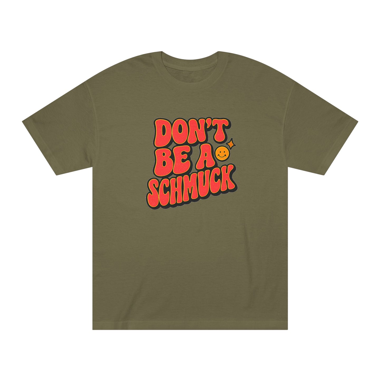 Green t-shirt with red text 'DON'T BE A SCHMUCK' on a white background