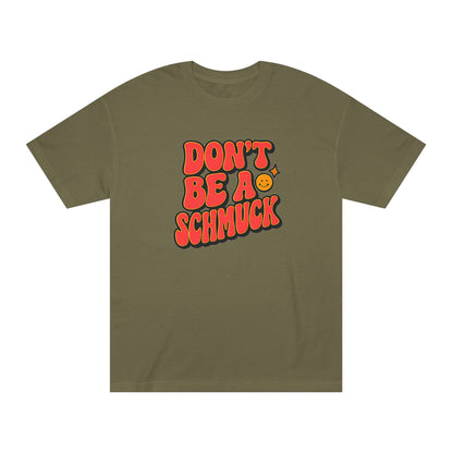 Green t-shirt with red text 'DON'T BE A SCHMUCK' on a white background