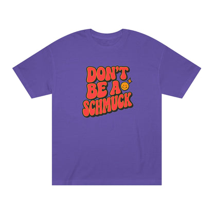Purple t-shirt with red and yellow text 'DON'T BE A SCHMUCK' on a white background