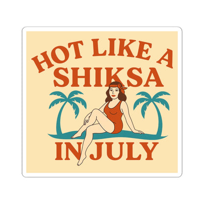 Vintage-style sticker with text 'Hot Like a Shiksa in July' and a woman in a swimsuit.