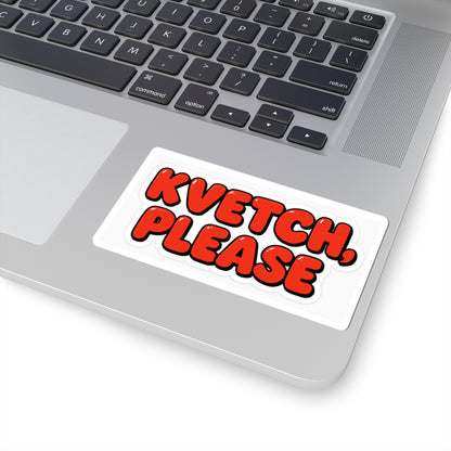 Laptop with a sticker reading 'KVETCH, PLEASE' on the palm rest area.