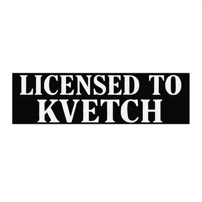 Black rectangular sticker with white text 'LICENSED TO KVETCH' on a white background