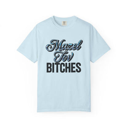 Light blue t-shirt with text 'Mazel Tov Bitches' on a white background