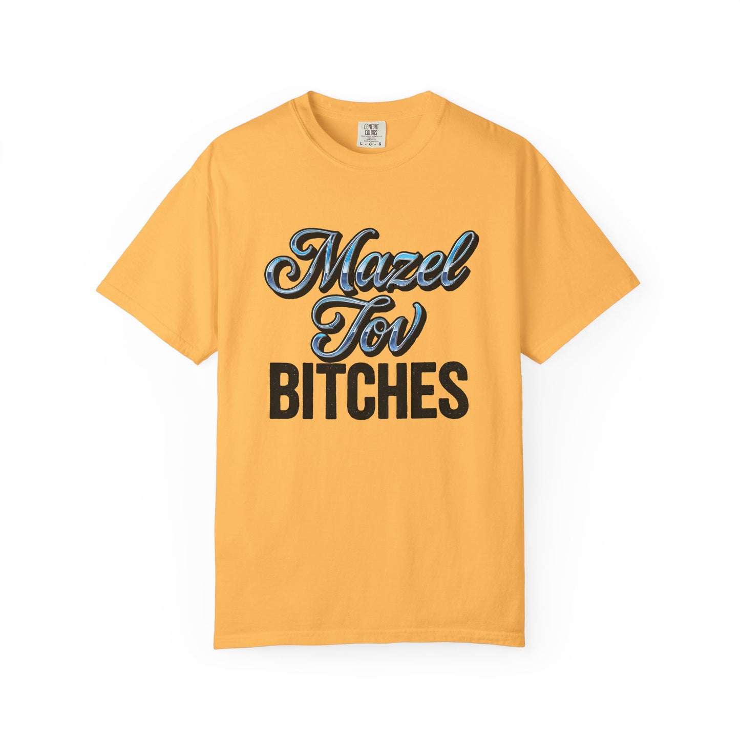 Yellow t-shirt with 'Mazel Tov Bitches' text on a white background