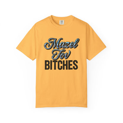 Yellow t-shirt with 'Mazel Tov Bitches' text on a white background