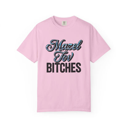 Pink t-shirt with 'Mazel Tov Bitches' text on a white background
