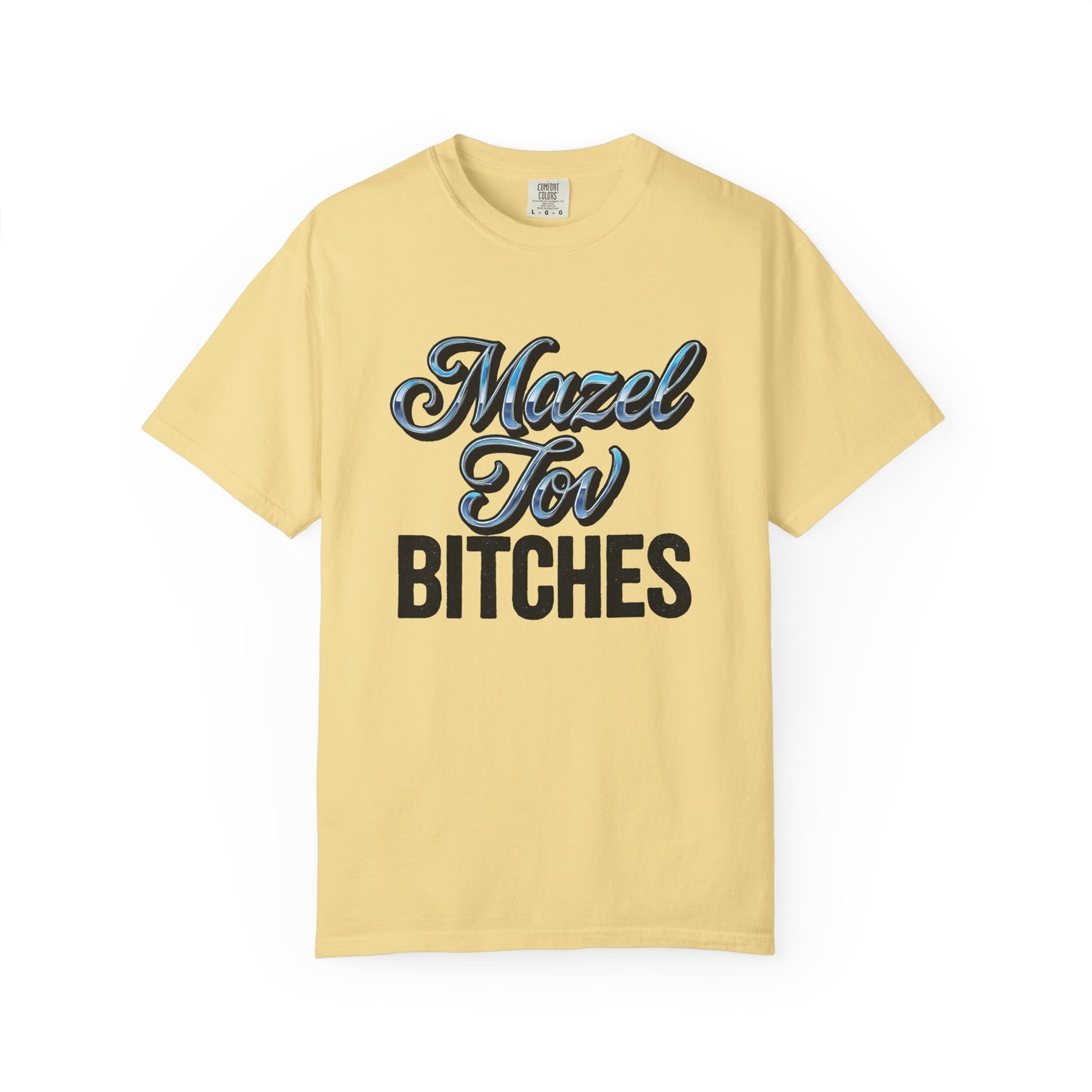 Yellow t-shirt with 'Mazel Tov Bitches' text on a white background