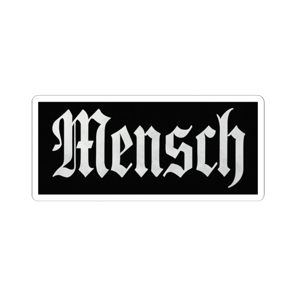 Black rectangle sticker with 'Mensch' in white text on a white background