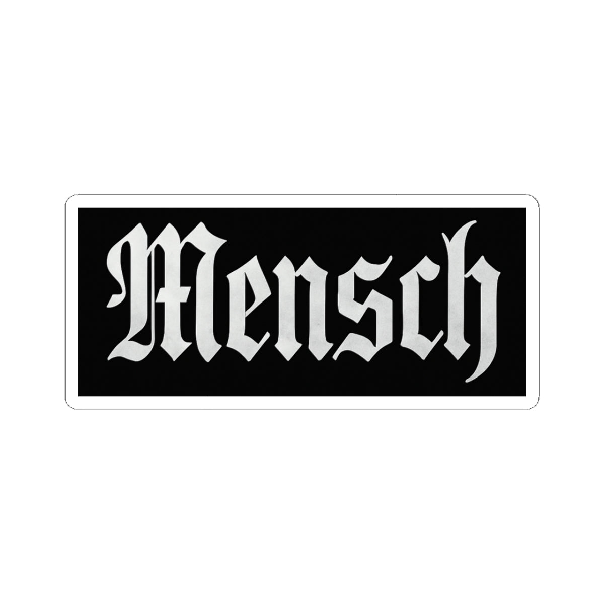 Black rectangle sticker with 'Mensch' in white text on a white background