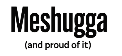 Black text 'Meshuggga (and proud of it)' on a white background