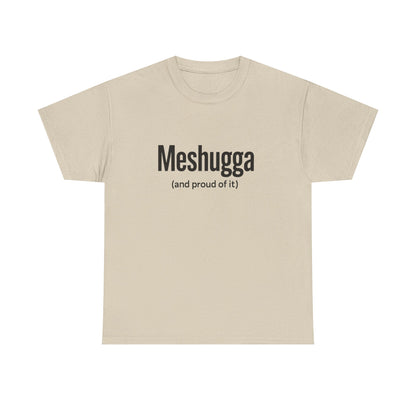 Beige t-shirt with 'Meshugga (and proud of it)' text on a white background