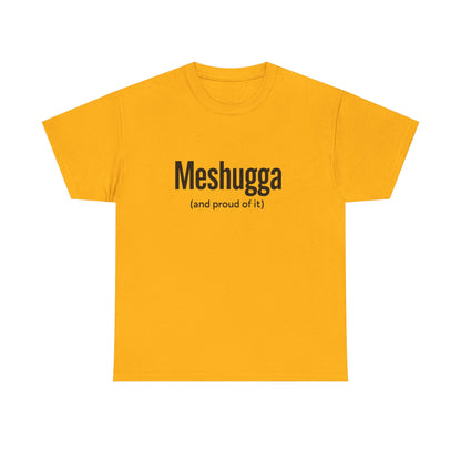 Yellow t-shirt with 'Meshugga (and proud of it)' text on a white background