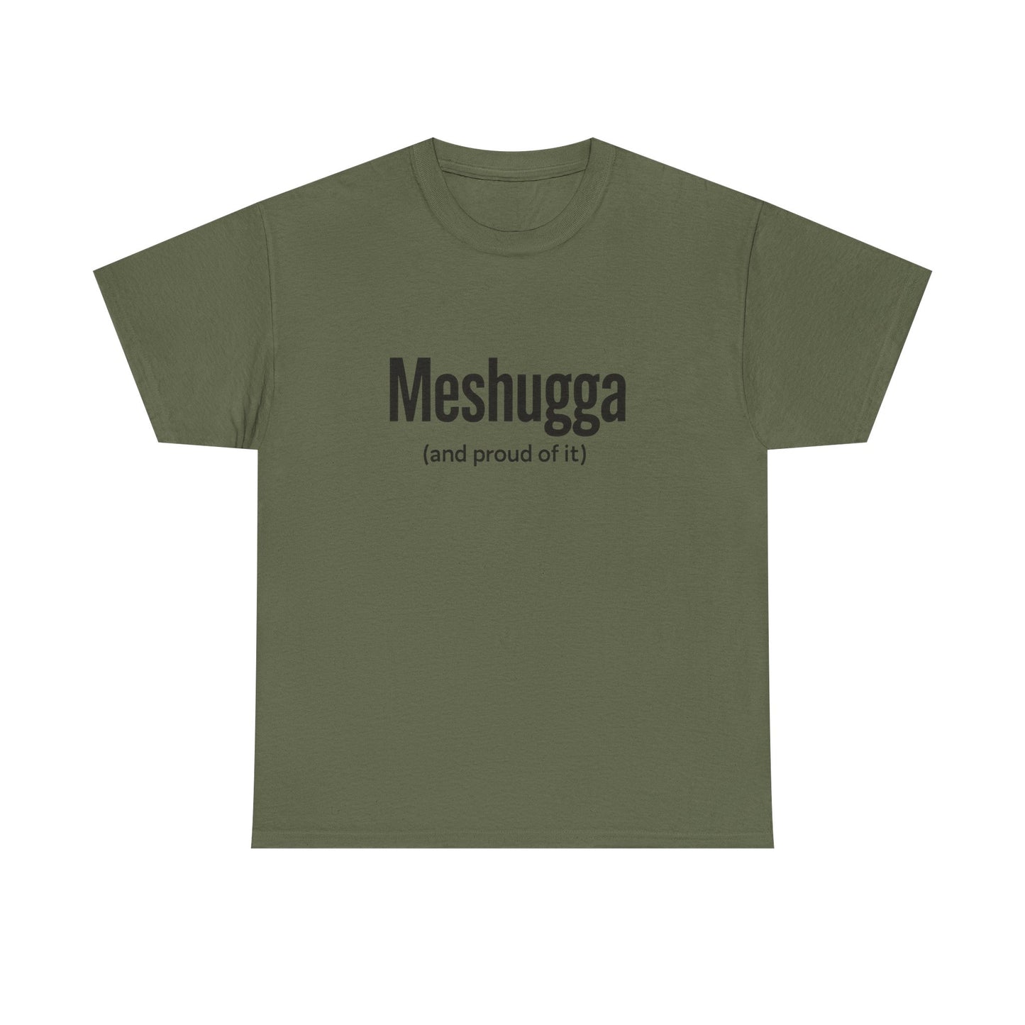 Green t-shirt with 'Meshugga (and proud of it)' text on a white background