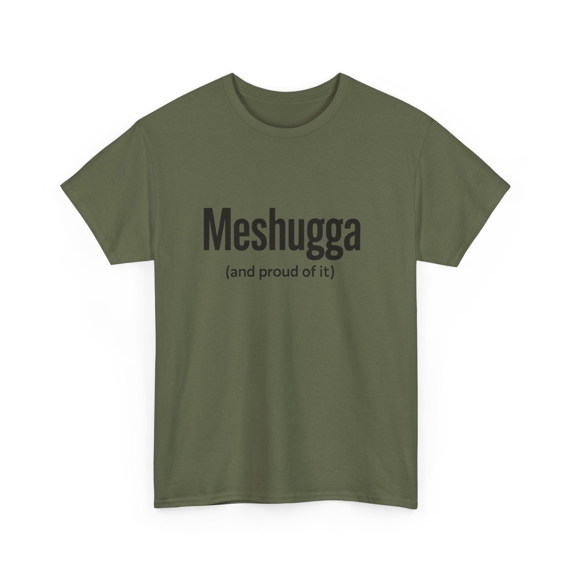 Green t-shirt with 'Meshugga (and proud of it)' text on a white background