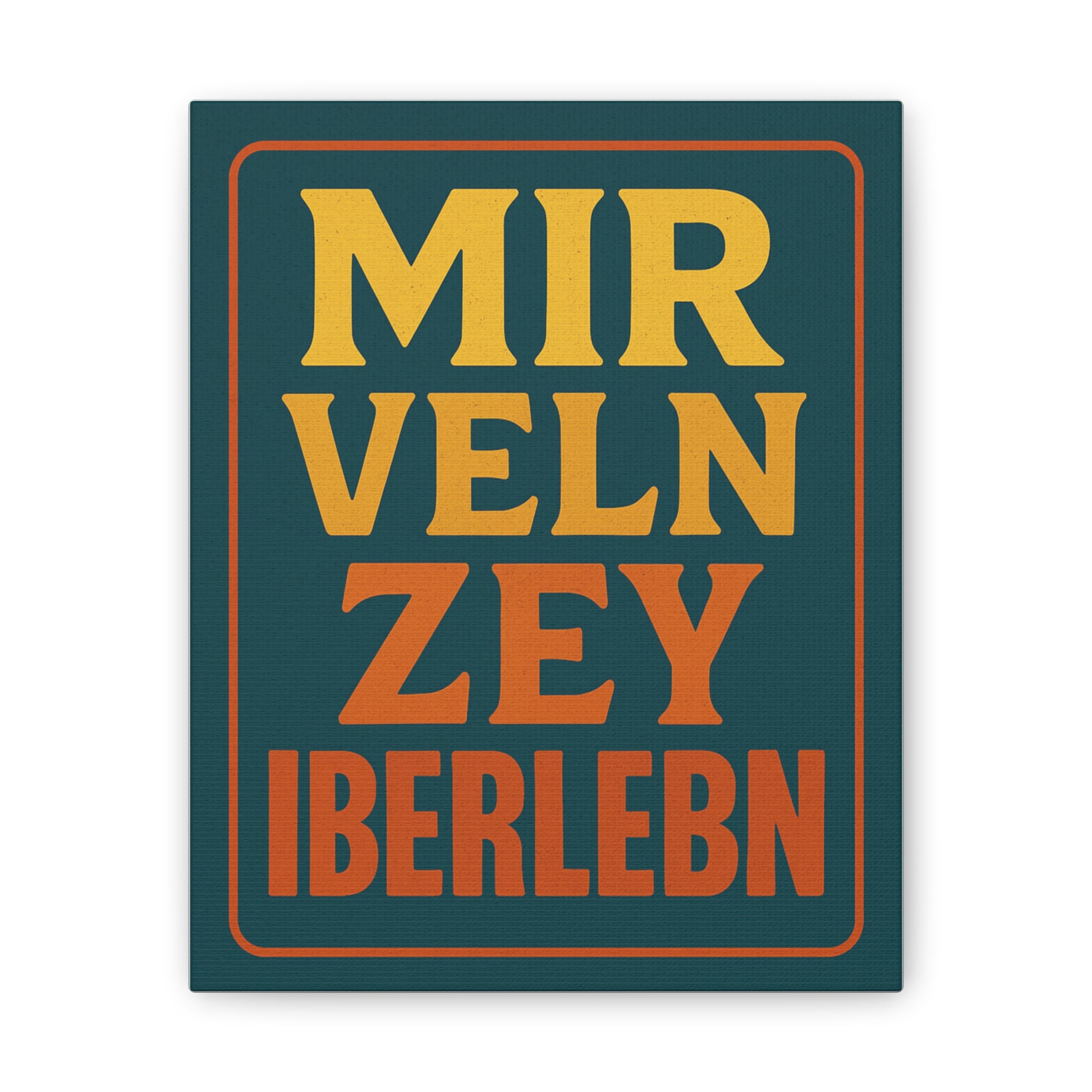 Poster with German text 'MIR VELN ZEV IBERLEBN' on a green background