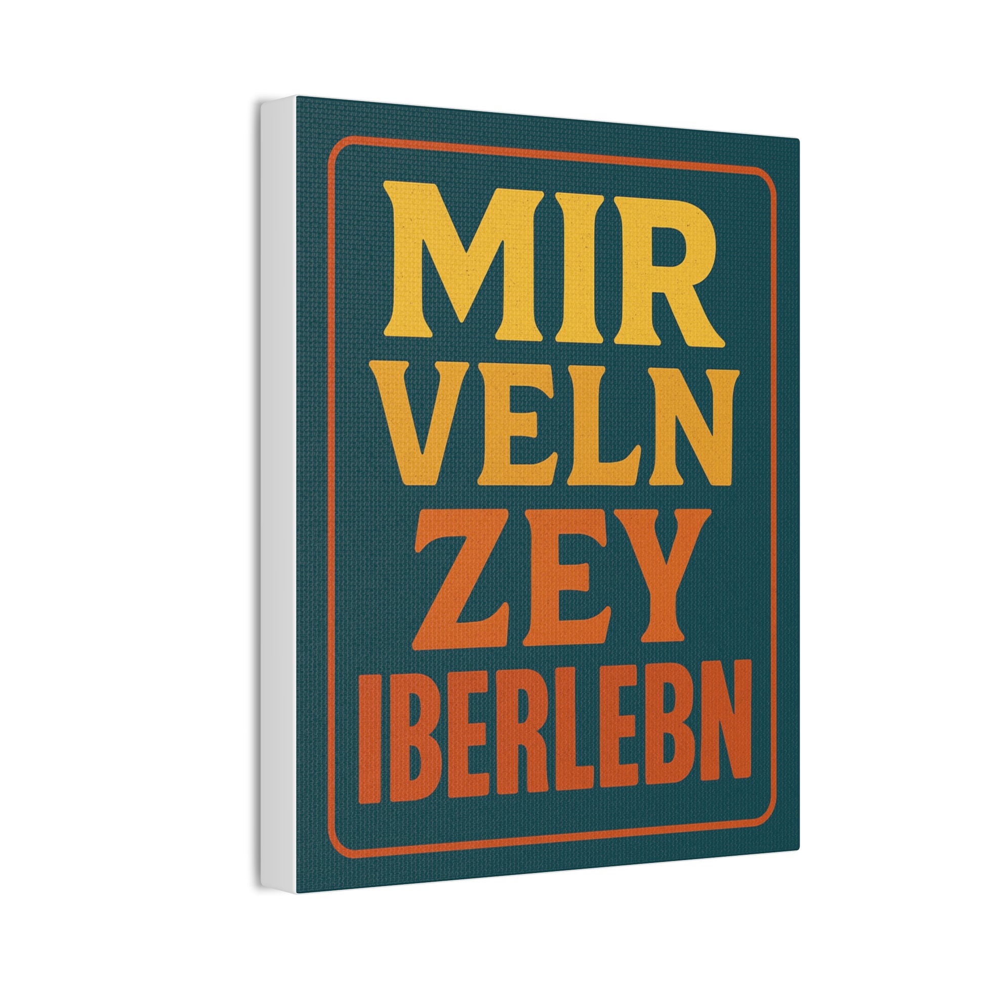Canvas print with text 'MIR VELN ZEV IBERLEBN' on a green background