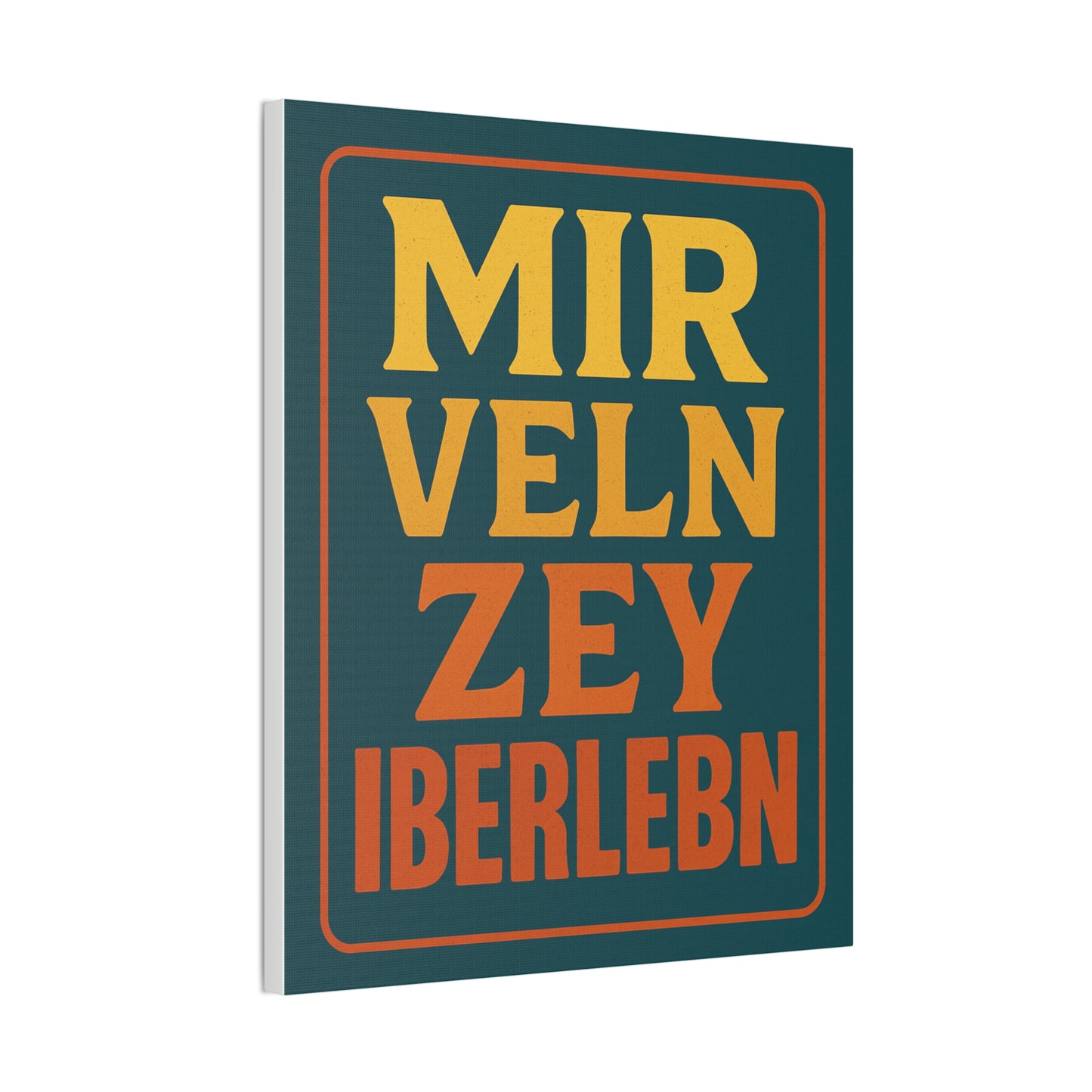 canvas wal art with text 'MIR VELN ZEV IBERLEBN' on a green background