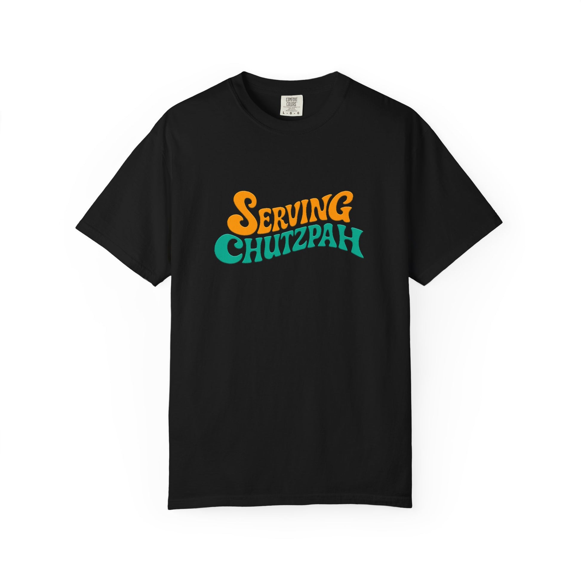 Black t-shirt with 'Serving Chutzpah' text in colorful letters on a white background