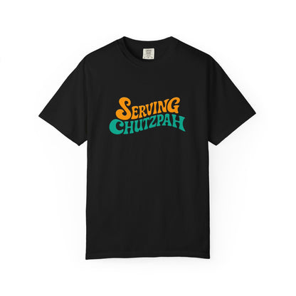 Black t-shirt with 'Serving Chutzpah' text in colorful letters on a white background
