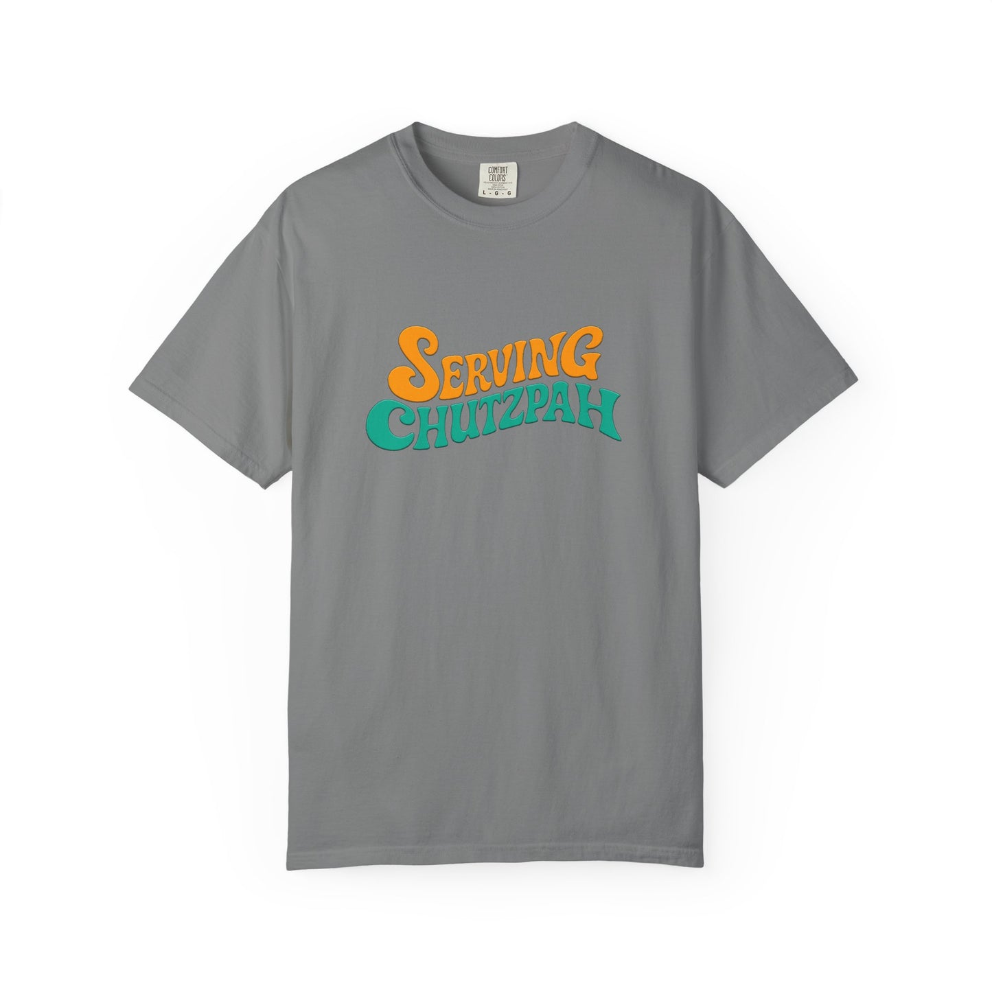 Gray t-shirt with 'Serving Chutzpah' text in colorful letters on a white background