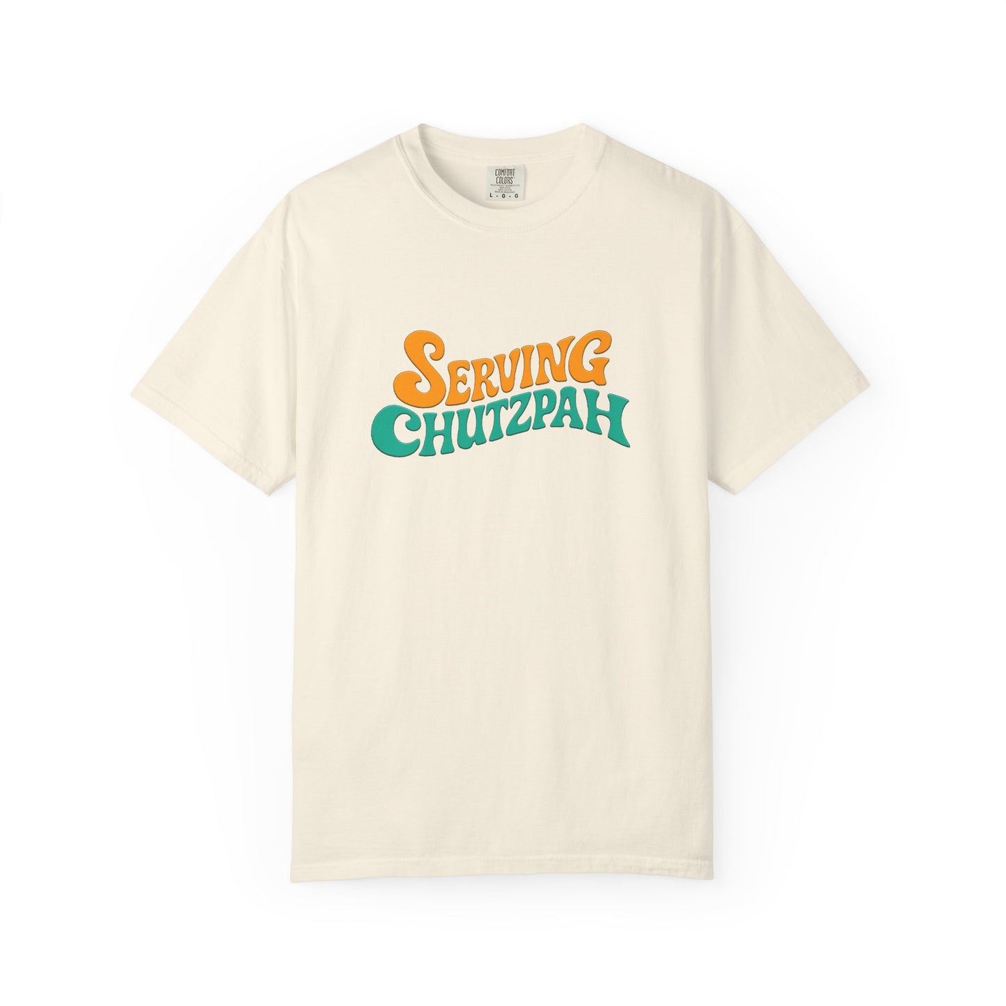 Beige t-shirt with 'Serving Chutzpah' text in colorful letters on a white background