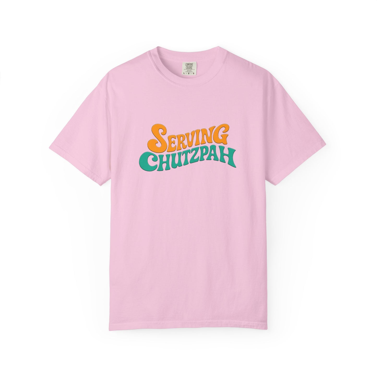Pink t-shirt with 'Serving Chutzpah' text on a white background