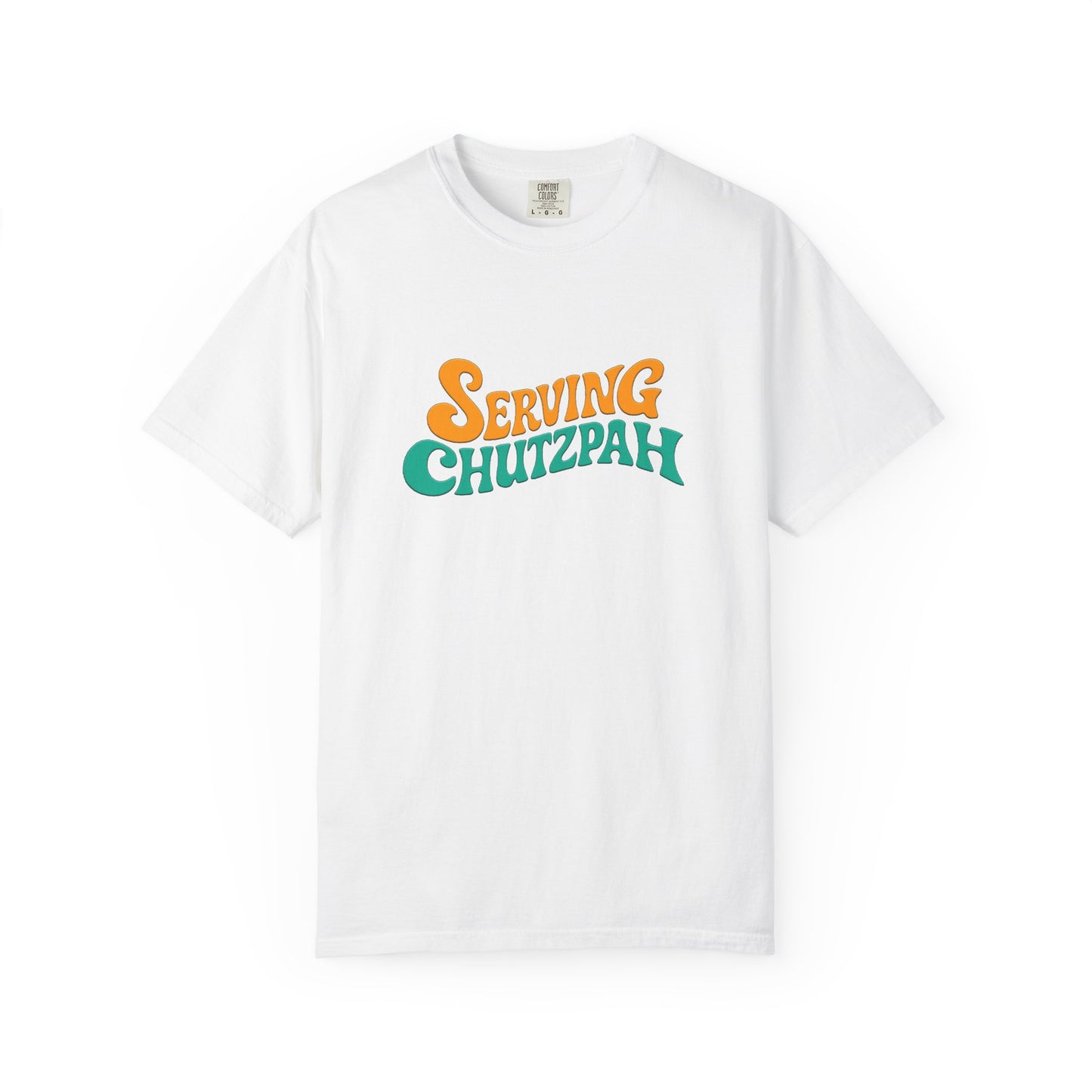White t-shirt with 'Serving Chutzpah' text in colorful letters on a white background