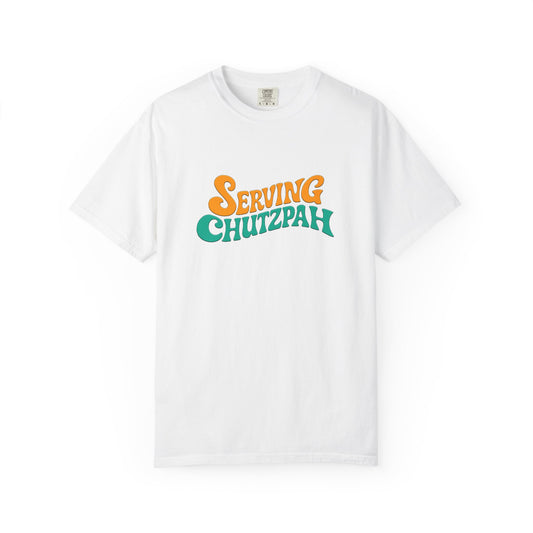 White t-shirt with 'Serving Chutzpah' text in colorful letters on a white background
