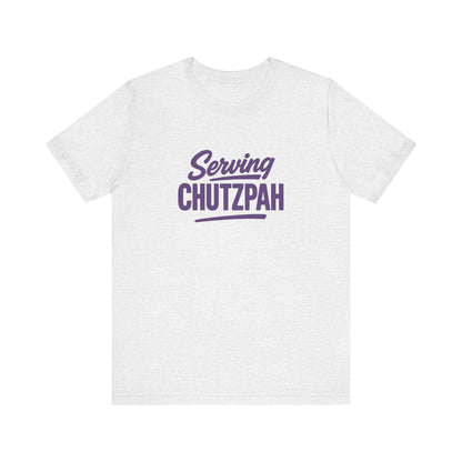 Ash t-shirt with purple text 'Serving Chutzpah' on a white background