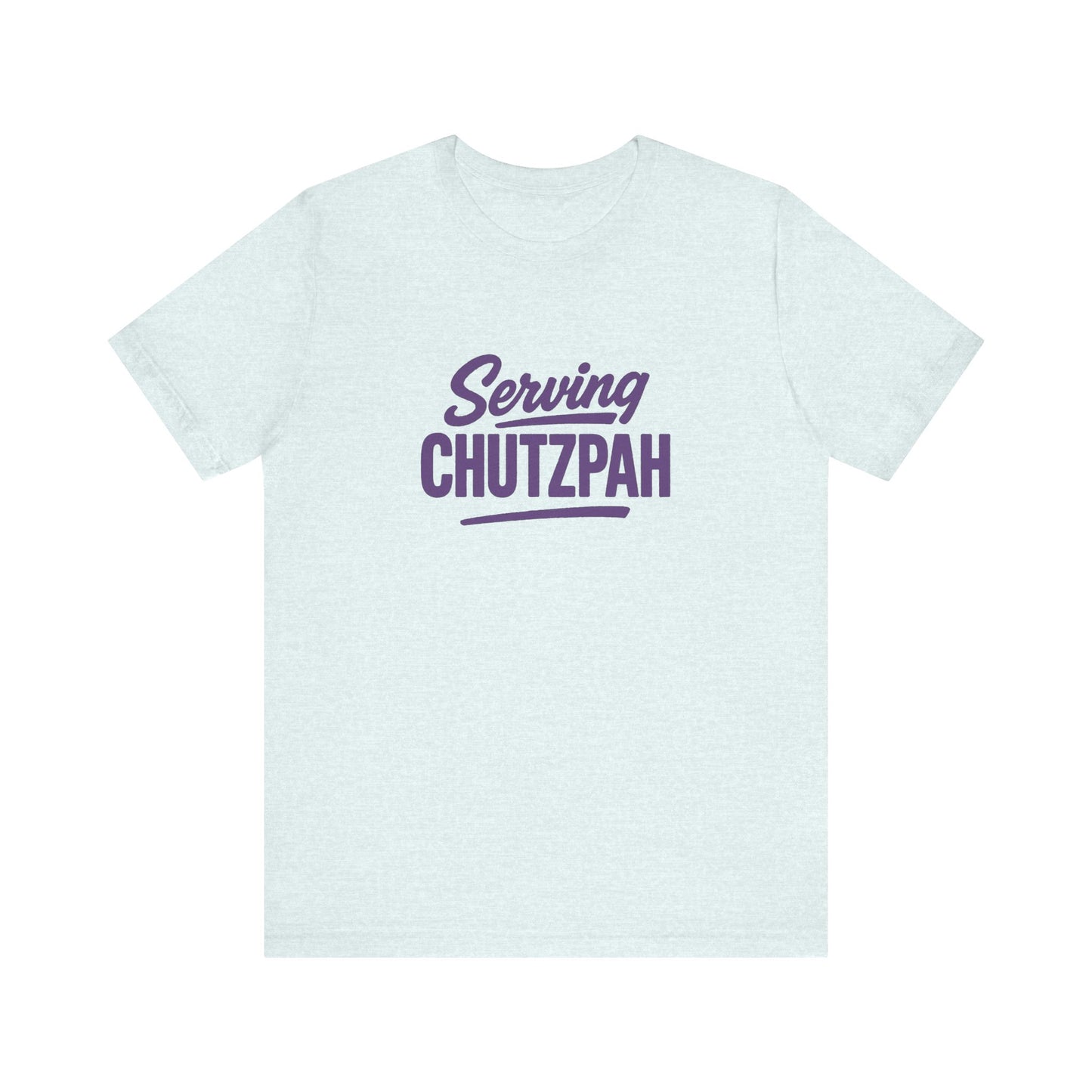 Ice blue t-shirt with purple text 'Serving Chutzpah' on a white background