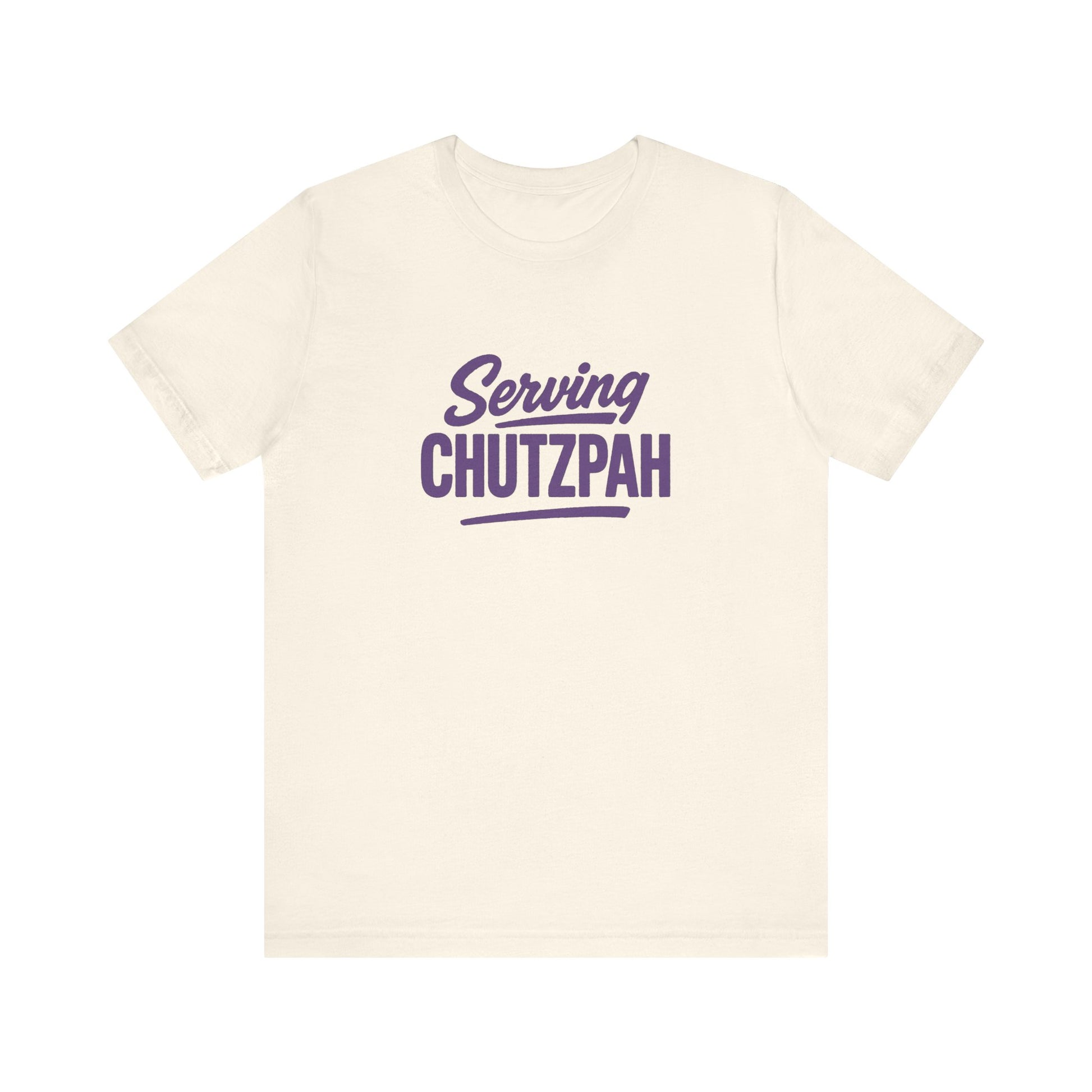 Natural t-shirt with 'Serving Chutzpah' text in purple on a white background