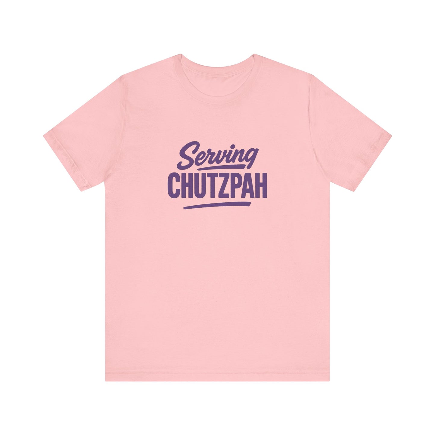 Pink t-shirt with 'Serving Chutzpah' text on a white background