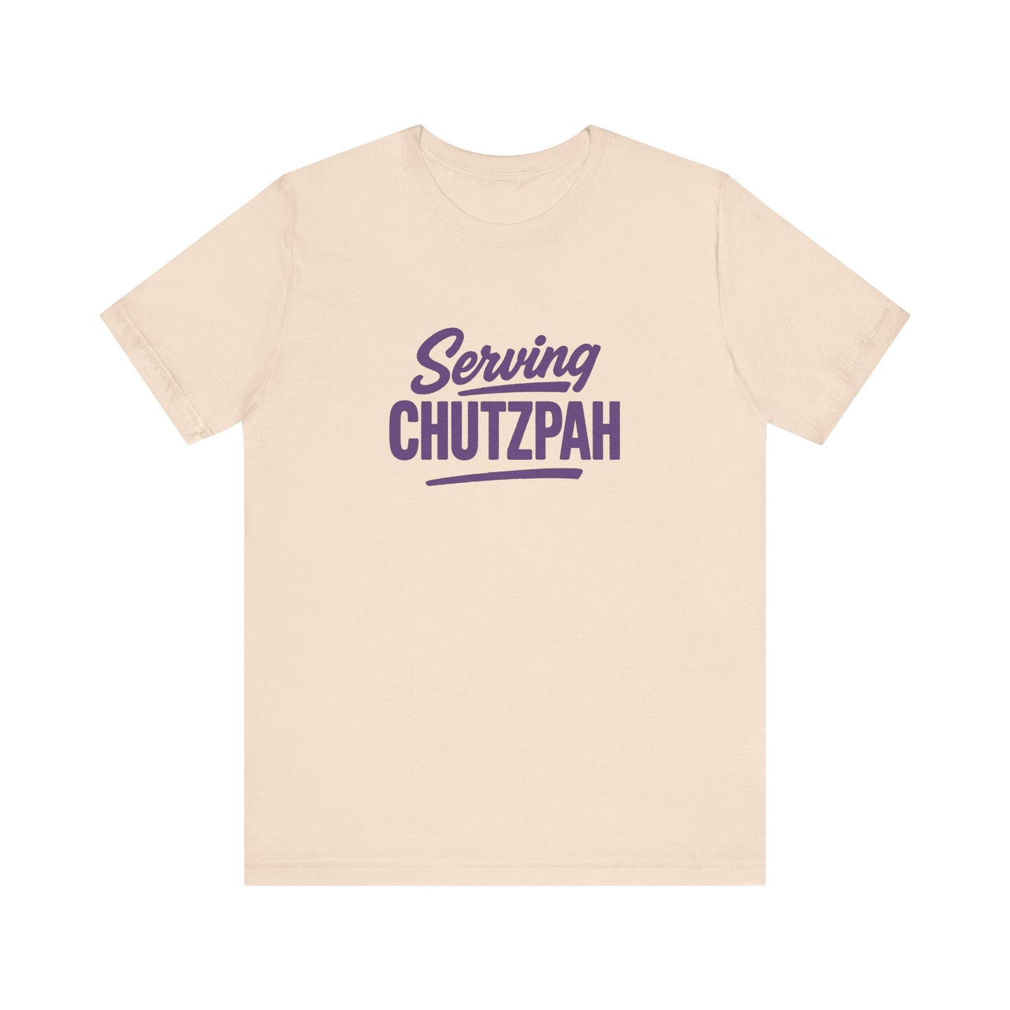 cream t-shirt with 'Serving Chutzpah' text in purple on a white background