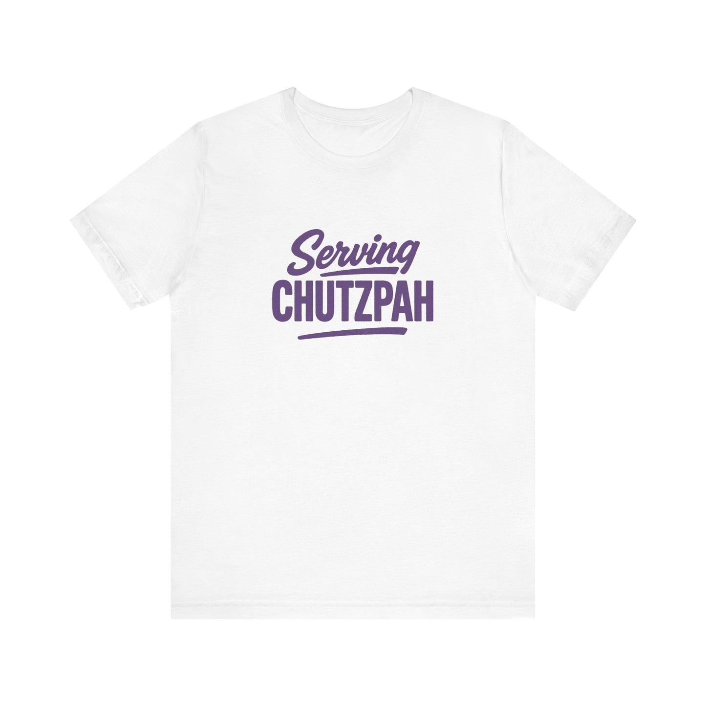 White t-shirt with purple text 'Serving Chutzpah' on a white background