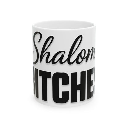White mug with black text 'Shalom Bitches' on a white background