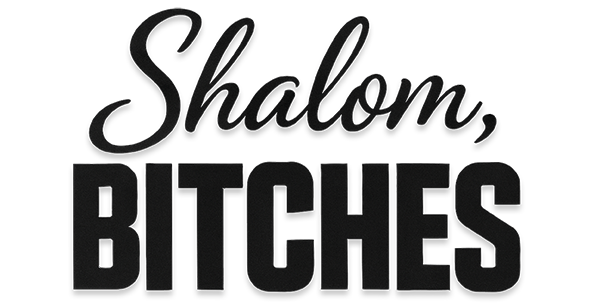 Text 'Shalom, Bitches' in black on a white background