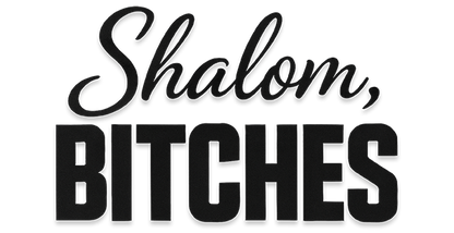 Text 'Shalom, Bitches' in black on a white background