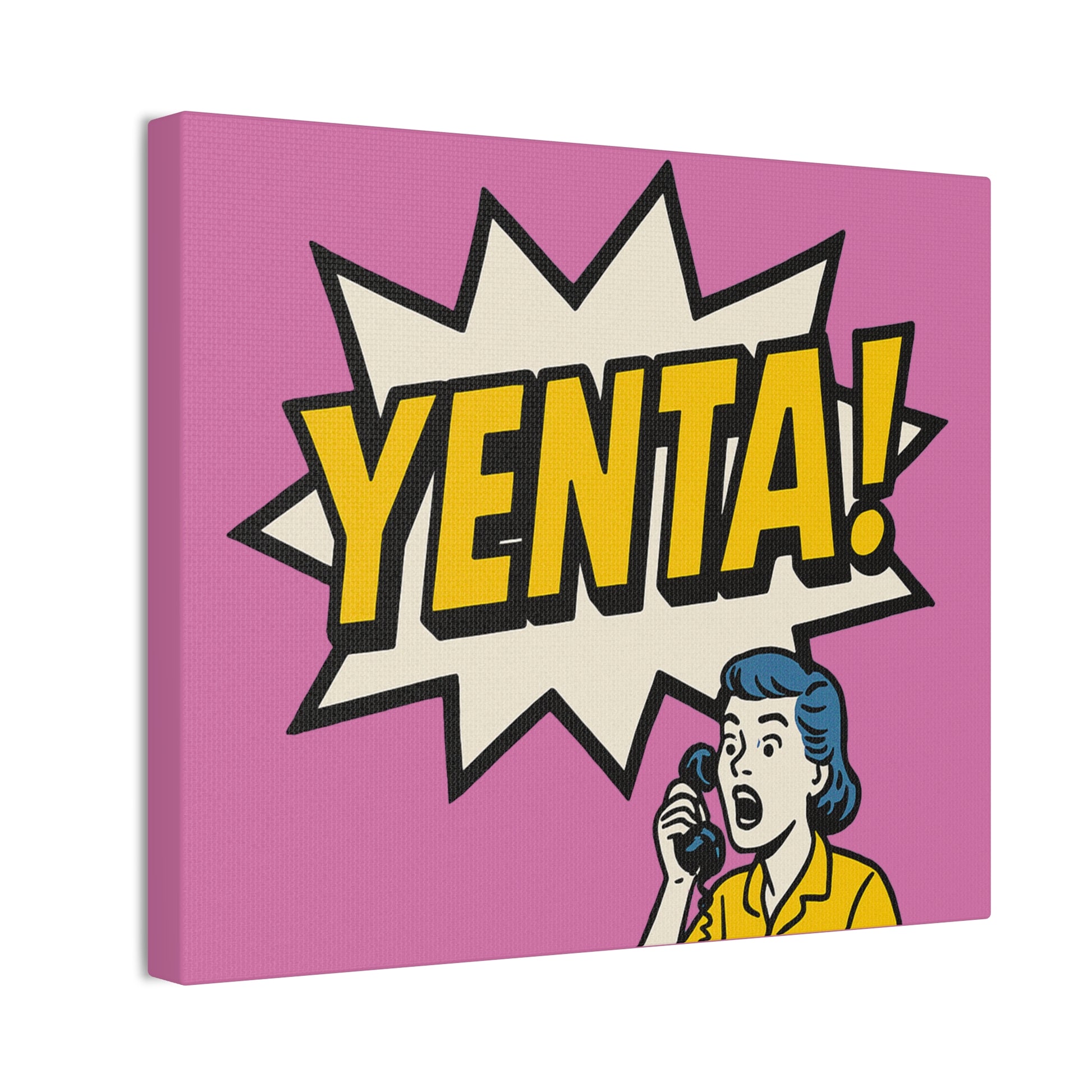 Canvas print with 'Yenta!' graphic and a woman on the phone on a pink background