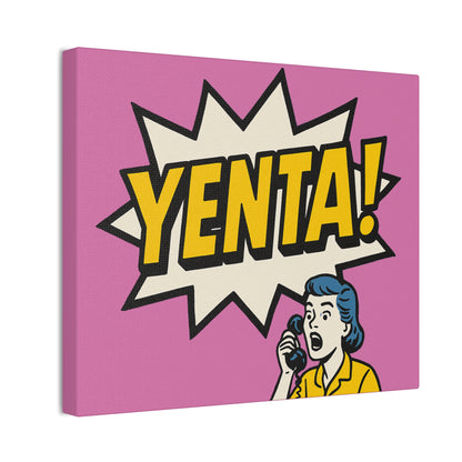 Canvas print with 'Yenta!' graphic and a woman on the phone on a pink background